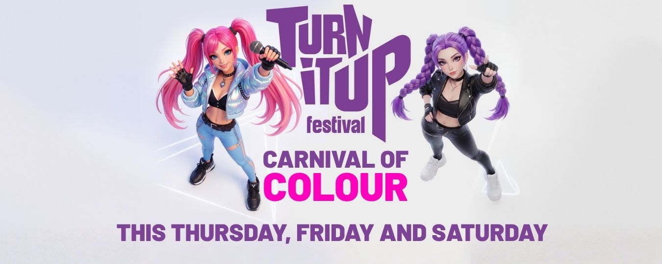 Turn it Up Festival 28th-30th May