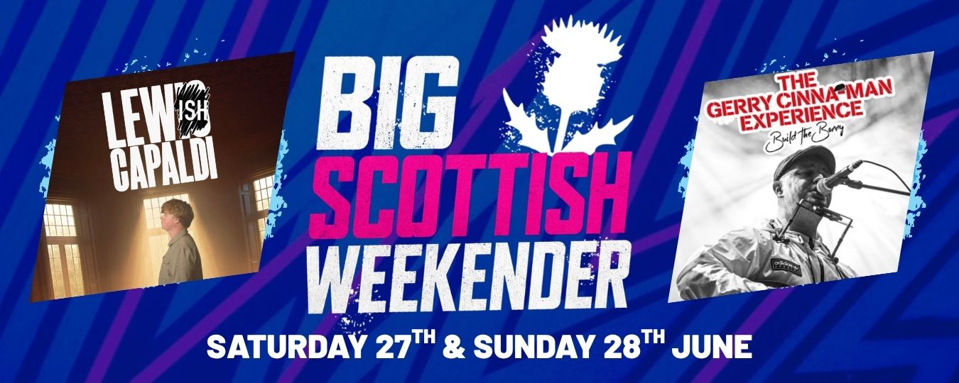 Big Scottish Weekender 27th-28th June